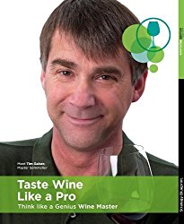 Taste Wine Like a Pro – Think Like a Genius Wine Master [Book & DVD – Wine Tasting, Wine Pairing, Education, Sommelier]
