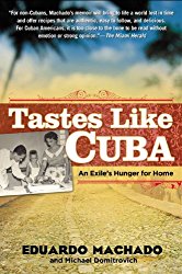 Tastes Like Cuba: An Exile’s Hunger for Home