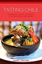 Tasting Chile: A Celebration of Authentic Chilean Foods and Wines (Hippocrene Cookbook Library (Paperback))