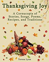 Thanksgiving Joy: A Cornucopia of Stories, Songs, Poems, Recipes, & Traditions