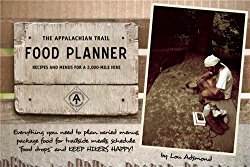 The Appalachian Trail Food Planner: Second Edition: Recipes and Menus for a 2,000-Mile Hike