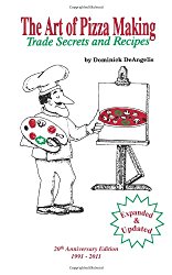 The Art of Pizza Making: Trade Secrets and Recipes