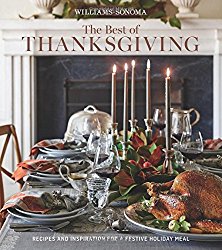 The Best of Thanksgiving (Williams-Sonoma): Recipes and Inspiration for a Festive Holiday Meal