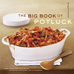 The Big Book of Potluck: Good Food – and Lots of It – for Parties, Gatherings, and All Occasions