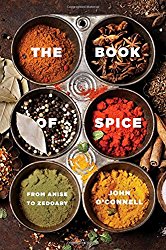 The Book of Spice: From Anise to Zedoary