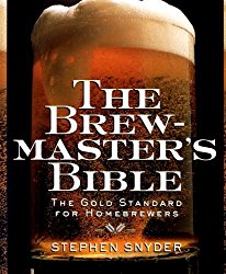 The Brewmaster’s Bible: The Gold Standard for Home Brewers
