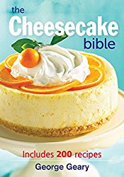 The Cheesecake Bible: Includes 200 Recipes