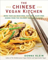 The Chinese Vegan Kitchen: More Than 225 Meat-free, Egg-free, Dairy-free Dishes from the Culinary Regions o f China
