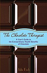 The Chocolate Therapist: A User’s Guide to the Extraordinary Health Benefits of Chocolate