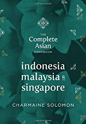 The Complete Asian Cookbook Series: Indonesia, Malaysia, & Singapore