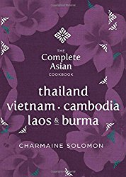 The Complete Asian Cookbook Series: Thailand, Vietnam, Cambodida, Laos & Burma
