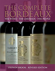 The Complete Bordeaux: The Wines The Châteaux The People