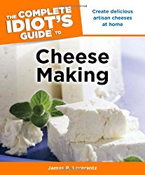 The Complete Idiot’s Guide to Cheese Making (Complete Idiot’s Guides (Lifestyle Paperback))