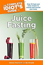 The Complete Idiot’s Guide to Juice Fasting (Idiot’s Guides)