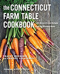The Connecticut Farm Table Cookbook: 150 Homegrown Recipes from the Nutmeg State (The Farm Table Cookbook)
