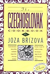 The Czechoslovak Cookbook: Czechoslovakia’s best-selling cookbook adapted for American kitchens.  Includes recipes for authentic dishes like Goulash, … Pischinger Torte. (Crown Classic Cookbook)
