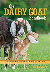 The Dairy Goat Handbook: For Backyard, Homestead, and Small Farm