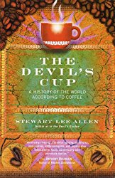 The Devil’s Cup: A History of the World According to Coffee