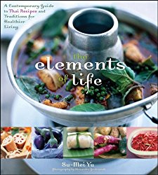 The Elements of Life: A Contemporary Guide to Thai Recipes and Traditions for Healthier Living