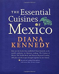 The Essential Cuisines of Mexico: Revised and updated throughout, with more than 30 new recipes.