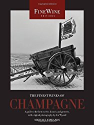 The Finest Wines of Champagne: A Guide to the Best Cuvées, Houses, and Growers (The World’s Finest Wines)