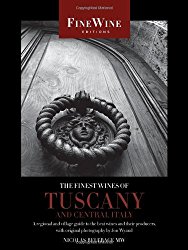The Finest Wines of Tuscany and Central Italy: A Regional and Village Guide to the Best Wines and Their Producers (The World’s Finest Wines)