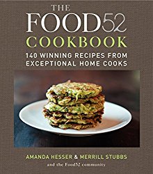 The Food52 Cookbook: 140 Winning Recipes from Exceptional Home Cooks