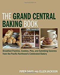 The Grand Central Baking Book: Breakfast Pastries, Cookies, Pies, and Satisfying Savories from the Pacific Northwest’s Celebrated Bakery