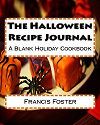 The Halloween Recipe Journal: A Blank Holiday Cookbook (All Occasion Recipe Journals) (Volume 2)