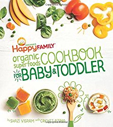 The Happy Family Organic Superfoods Cookbook For Baby & Toddler