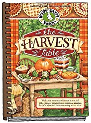 The Harvest Table: Welcome Autumn with Our Bountiful Collection of Scrumptious Seasonal Recipes, Helpful Tips and Heartwarming Memories (Seasonal Cookbook Collection)