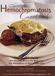 The Hemochromatosis Cookbook: Recipes and Meals for Reducing the Absorption of Iron in Your Diet