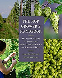 The Hop Grower’s Handbook: The Essential Guide for Sustainable, Small-Scale Production for Home and Market