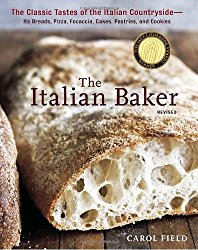 The Italian Baker, Revised: The Classic Tastes of the Italian Countryside–Its Breads, Pizza, Focaccia, Cakes, Pastries, and Cookies