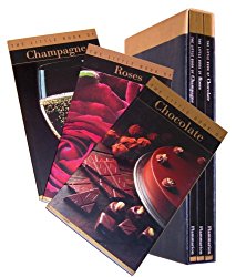 The Little Books of Champagne, Chocolate, and Roses: The Little Book of Champagne/The Little Book of Chocolate/The Little Book of Roses