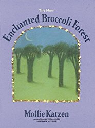 The New Enchanted Broccoli Forest (Mollie Katzen’s Classic Cooking (Paperback))