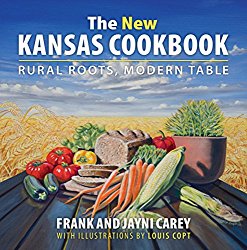 The New Kansas Cookbook: Rural Roots, Modern Table