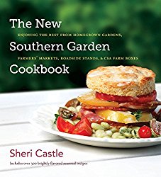 The New Southern Garden Cookbook: Enjoying the Best from Homegrown Gardens, Farmers’ Markets, Roadside Stands, and CSA Farm Boxes