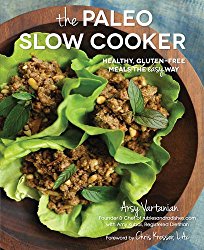 The Paleo Slow Cooker: Healthy, Gluten-Free Meals the Easy Way