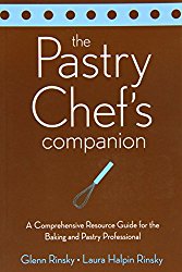 The Pastry Chef’s Companion: A Comprehensive Resource Guide for the Baking and Pastry Professional