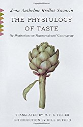 The Physiology of Taste: Or Meditations on Transcendental Gastronomy (Vintage Classics)