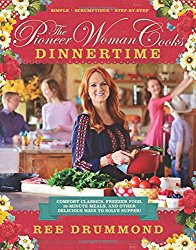 The Pioneer Woman Cooks: Dinnertime – Comfort Classics, Freezer Food, 16-minute Meals, and Other Delicious Ways to Solve Supper