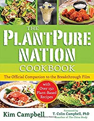 The PlantPure Nation Cookbook: The Official Companion Cookbook to the Breakthrough Film…with over 150 Plant-Based Recipes
