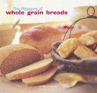 The Pleasure of Whole Grain Breads