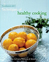 The Professional Chef’s Techniques of Healthy Cooking, Second Edition