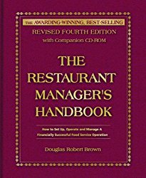 The Restaurant Manager’s Handbook: How to Set Up, Operate, and Manage a Financially Successful Food Service Operation 4th Edition – With Companion CD-ROM