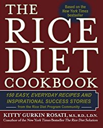 The Rice Diet Cookbook: 150 Easy, Everyday Recipes and Inspirational Success Stories from the Rice DietP rogram Community