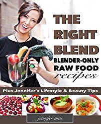 The Right Blend: Blender-only Raw Food Recipes (Black & White Version)
