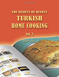 The Secrets of Hearty Turkish Home Cooking: Vol. 2
