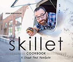 The Skillet Cookbook: A Street Food Manifesto